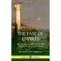 The Fate of Empires: Being an Inquiry Into the Stability of Civilization (Hardcover) - Hardcover