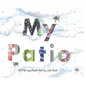 My Patio - Hardcover