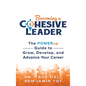Becoming a Cohesive Leader: The POWERup Guide to Grow, Develop, and Advance Your Career - Hardcover