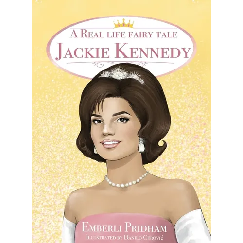 A Real Life Fairy Tale Jackie Kennedy - Hardcover