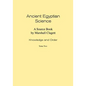 Ancient Egyptian Science: Source Book. Volume I: Knowledge and Order. Tome Two. Memoirs, American Philosophical Society (Vol. 184) - Paperback