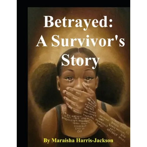 Betrayed: A Survivor's Story - Paperback