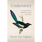 Understory: An Ecologist's Memoir of Loss and Hope - Paperback