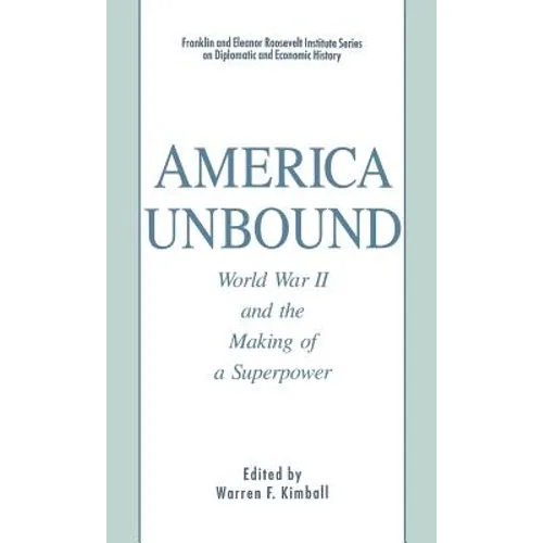 America Unbound: World War II and the Making of a Superpower - Hardcover