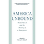 America Unbound: World War II and the Making of a Superpower - Hardcover