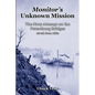Monitor's Unknown Mission: The Navy Attempt on the Petersburg Bridges, 26-28 June 1862 - Paperback