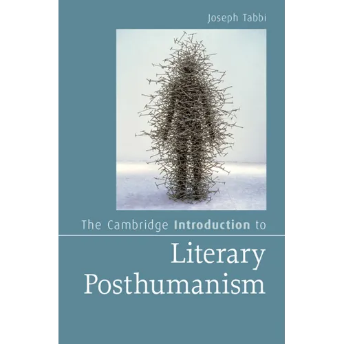 The Cambridge Introduction to Literary Posthumanism - Hardcover