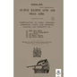 303-INCH MACHINE GUNS AND SMALL ARMS 1915 Nomenclature of Parts, Stripping, Assembling, Actions, Jams, Missfires, Failures and Inspection 1915 - Paperback