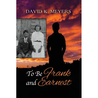 To Be Frank and Earnest - Paperback