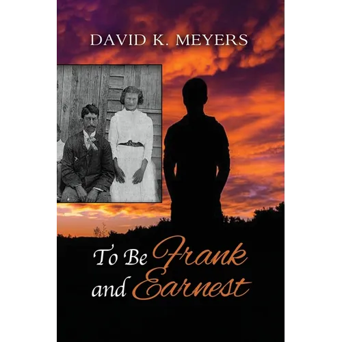 To Be Frank and Earnest - Paperback