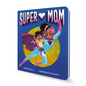 Super Mom - Board Book