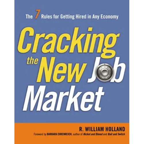 Cracking the New Job Market: The 7 Rules for Getting Hired in Any Economy - Paperback
