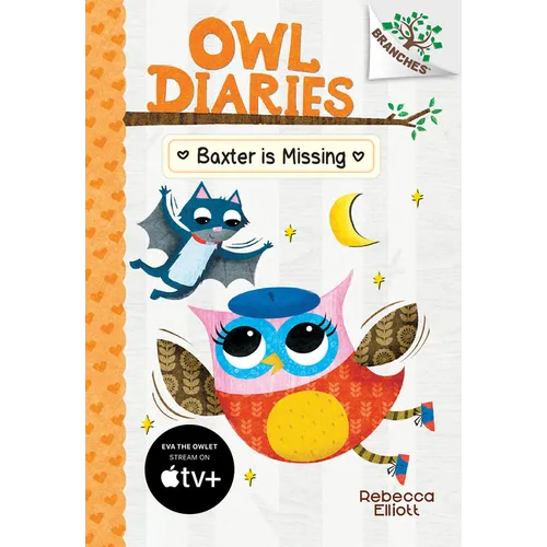 Baxter Is Missing: A Branches Book (Owl Diaries #6): Volume 6 - Library Binding