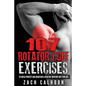 107 Rotator Cuff Exercises: To Build, Protect and Maintain a Healthy Rotator Cuf - Paperback