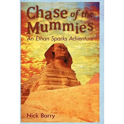 Chase of the Mummies: An Ethan Sparks Adventure - Paperback