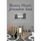 Bronx Heart Jerusalem Soul - Paperback