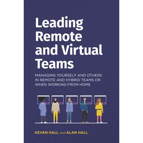 Leading remote and virtual teams: Managing yourself and others in remote and hybrid teams or when working from home - Paperback