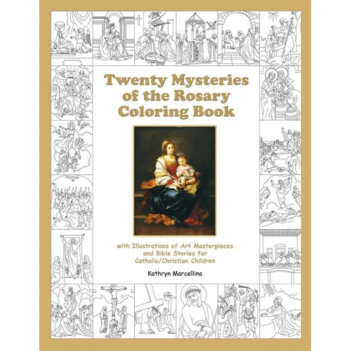 Twenty Mysteries of the Rosary Coloring Book: with Illustrations of Art Masterpieces and Bible Stories for Catholic/Christian Children - Paperback