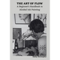 The Art of Flow: A Beginner's Handbook to Alcohol Ink Painting - Paperback
