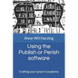 Using the Publish or Perish software: Crafting your career in academia - Paperback