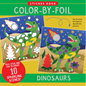 Color-By-Foil Sticker Book - Dinosaurs (Create 10 Amazing Scenes Using Shiny Colored Foils. Just Peel, Press and Lift. Voila!) - Paperback