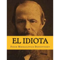El Idiota (Spanish Edition) - Paperback