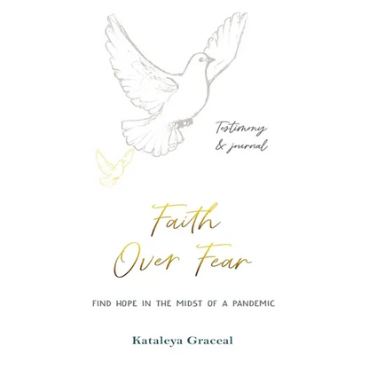 Faith Over Fear: Find Hope in the Midst of a Pandemic: Testimony and Journal in-one: Special alternative cover edition - Paperback