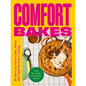 Comfort Bakes: 80 Seriously Good Cakes, Bakes and Treats for Every Craving - Hardcover