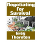 Negotiating For Survival: The Ultimate Beginner's Guide On How To Trade, Barter, and Negotiate In A Grid Down Disaster Scenario - Paperback