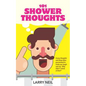 101 Shower Thoughts: Funny Thoughts and Deep Ideas Guaranteed to Make You Laugh and Say Why Didn't I Think of That? - Paperback