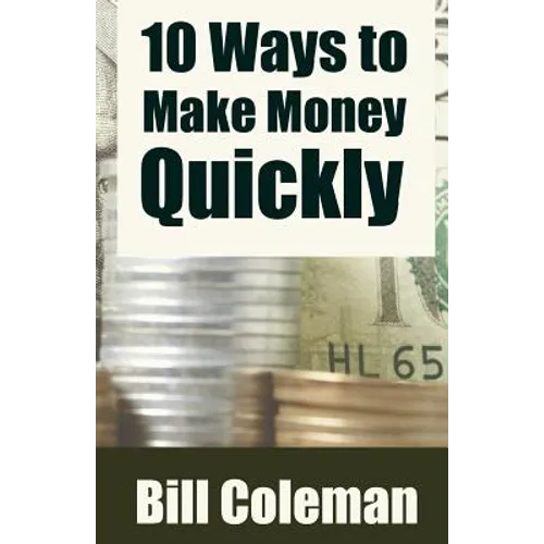 10 Ways to Make Money Quickly - Paperback