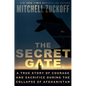 The Secret Gate: A True Story of Courage and Sacrifice During the Collapse of Afghanistan - Hardcover