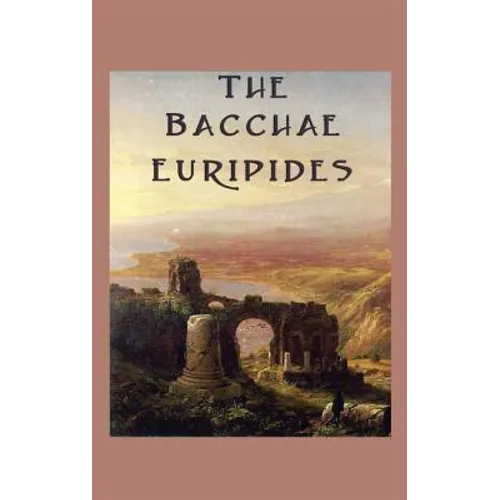 The Bacchae - Hardcover
