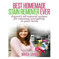 Best Homemade Stain Remover Ever: Expert's all-natural recipes for cleaning everything in your home - Paperback