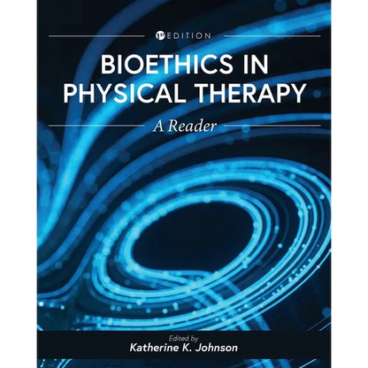 Bioethics in Physical Therapy: A Reader - Paperback