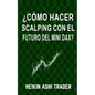 ¿Cómo Hacer Scalping con el Futuro del Mini-DAX? - Paperback