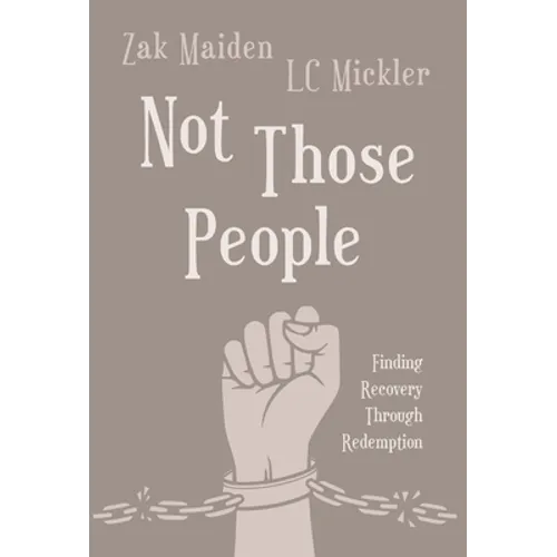 Not Those People: Finding Recovery Through Redemption - Hardcover