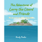 The Adventures of Larry the Lizard and Friends: The Search for the Golden Monkey Mask - Paperback