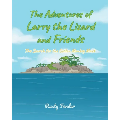 The Adventures of Larry the Lizard and Friends: The Search for the Golden Monkey Mask - Paperback