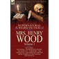 The Collected Supernatural and Weird Fiction of Mrs Henry Wood: Volume 1-Including One Novel, 'Featherston's Story, ' One Novella, 'a Mystery, ' One N - Paperback
