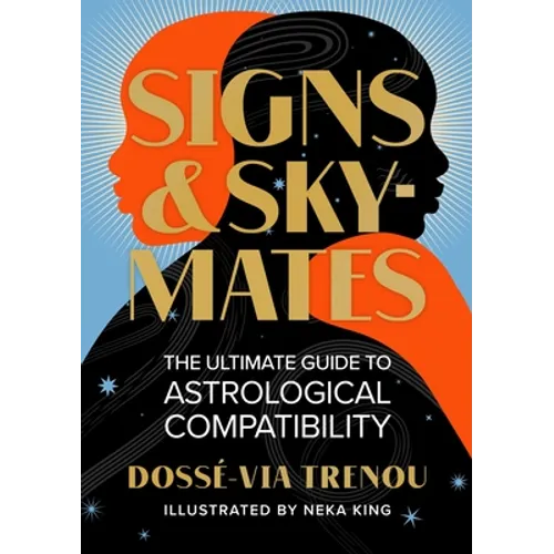 Signs & Skymates: The Ultimate Guide to Astrological Compatibility - Hardcover