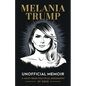 Melania Trump Unofficial Memoir: A Must-Read Political Biography of 2025 - Paperback