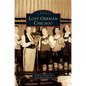 Lost German Chicago - Hardcover