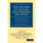Historie of Travaile Into Virginia Britannia; Expressing the Cosmographie and Comodities of the Country, Together with the Manners and Customes of the - Paperback