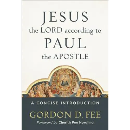 Jesus the Lord According to Paul the Apostle: A Concise Introduction - Paperback