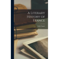 A Literary History of France - Hardcover