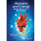 Humans and Change: Seven Ideas Out of the Ordinary - Hardcover