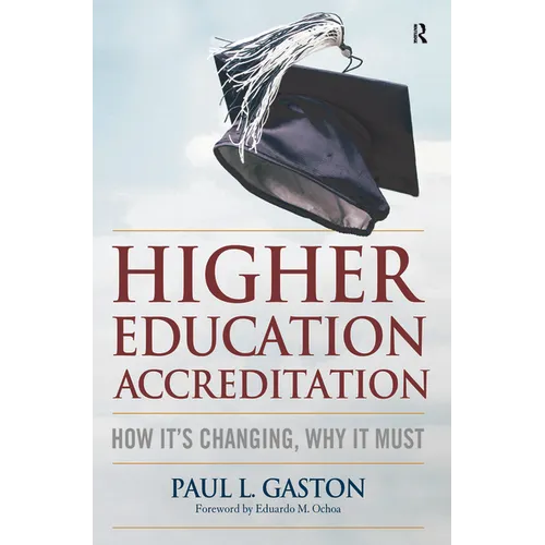 Higher Education Accreditation: How It's Changing, Why It Must - Hardcover