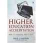 Higher Education Accreditation: How It's Changing, Why It Must - Hardcover