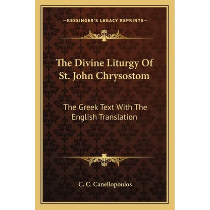 The Divine Liturgy Of St. John Chrysostom: The Greek Text With The English Translation - Paperback
